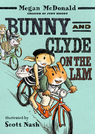 Bunny and Clyde On the Lam Paperback by Megan McDonald; Illustrated by Scott Nash