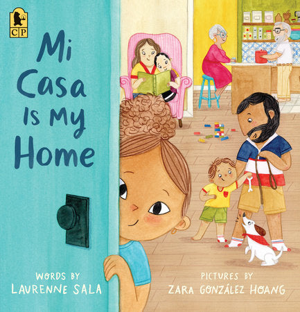 Mi Casa Is My Home Paperback by Laurenne Sala; Illustrated by Zara González Hoang