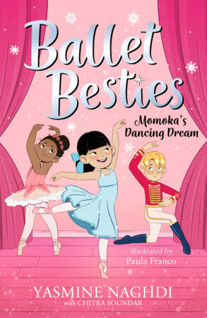 Ballet Besties: Momoka’s Dancing Dream Paperback by Yasmine Naghdi; Illustrated by Paula Franco