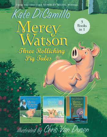 Mercy Watson: Three Rollicking Pig Tales Paperback by Kate DiCamillo; Illustrated by Chris Van Dusen