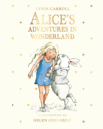 Alice's Adventures in Wonderland Hardcover by Lewis Carroll; Illustrated by Helen Oxenbury