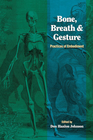 Bone, Breath, and Gesture Paperback by Don Hanlon Johnson