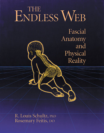 The Endless Web Paperback by R. Louis Schultz, Ph.D., and Rosemary Feitis, D.O.