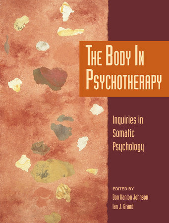 The Body in Psychotherapy Paperback by Don Hanlon Johnson and Ian J. Grand