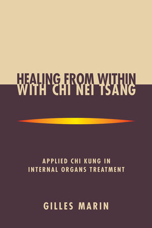 Healing from Within with Chi Nei Tsang Paperback by Gilles Marin
