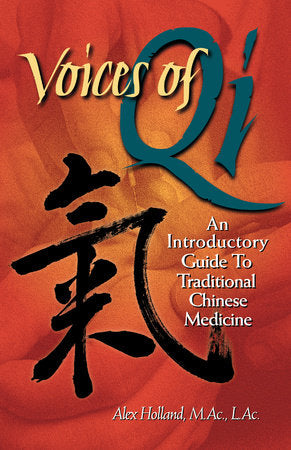 Voices of Qi Paperback by Alex Holland; Foreword by Fred Lanphear