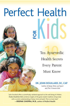 Perfect Health for Kids Paperback by Dr. John Douillard, DC, CAP