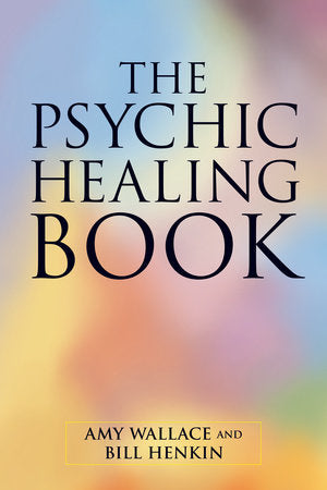 The Psychic Healing Book Paperback by Amy Wallace