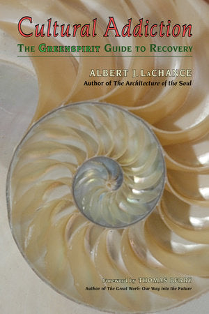 Cultural Addiction Paperback by Albert J. LaChance; Foreword by Thomas Berry