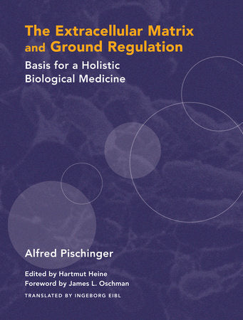 The Extracellular Matrix and Ground Regulation Hardcover by Alfred Pischinger