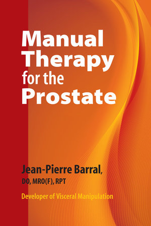 Manual Therapy for the Prostate Paperback by Jean-Pierre Barral, D.O.