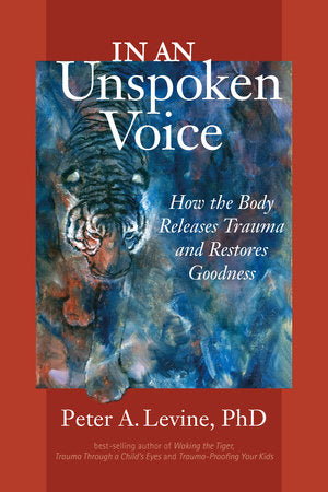In an Unspoken Voice Paperback by Peter A. Levine, Ph.D.
