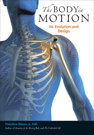 The Body in Motion Paperback by Theodore Dimon, Jr.