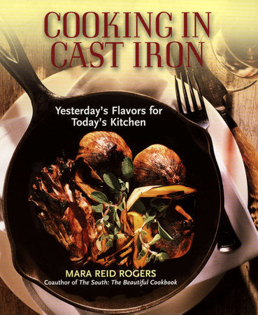 Cooking in Cast Iron Paperback by Mara Reid Rogers