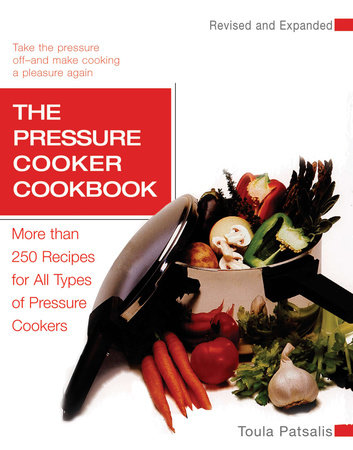 The Pressure Cooker Cookbook Paperback by Toula Patsalis