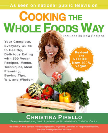 Cooking the Whole Foods Way Paperback by Christina Pirello