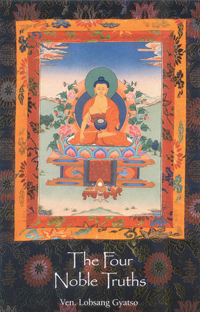 The Four Noble Truths Paperback by Ven. Lobsang Gyatso