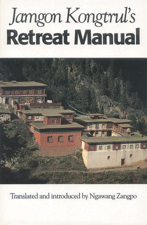 Jamgon Kongtrul's Retreat Manual Paperback by Jamgon Kongtrul Lodro Taye
