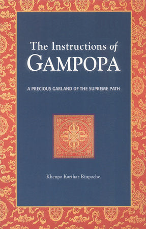 The Instructions of Gampopa Paperback by Khenpo Karthar Rinpoche