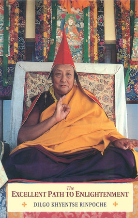 The Excellent Path to Enlightenment Paperback by Jamyang Khyentse Wangpo, Dilgo Khyentse Rinpoche