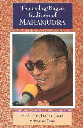 The Gelug/Kagyu Tradition of Mahamudra Paperback by H.H. the Fourteenth Dalai Lama, Alexander Berzin