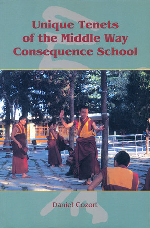 Unique Tenets of The Middle Way Consequence School Paperback by Daniel Cozort