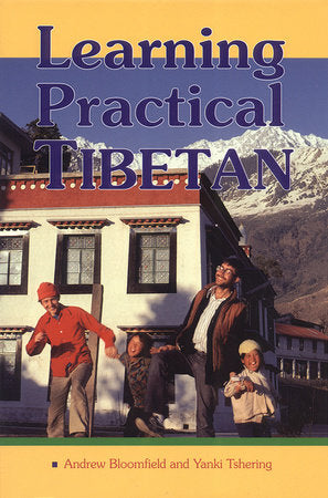 Learning Practical Tibetan Paperback by Andrew Bloomfield, Yanki Tshering