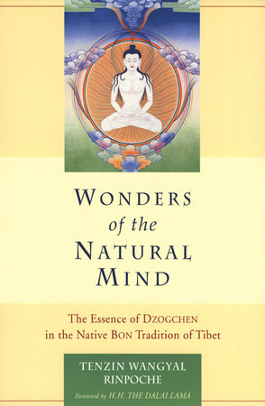 Wonders of the Natural Mind Paperback by Tenzin Wangyal Rinpoche