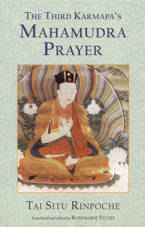The Third Karmapa's Mahamudra Prayer Paperback by Tai Situ Rinpoche