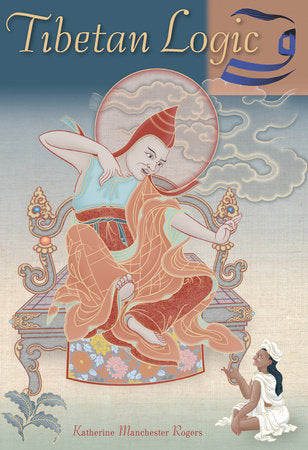 Tibetan Logic Paperback by Katherine Manchester Rogers