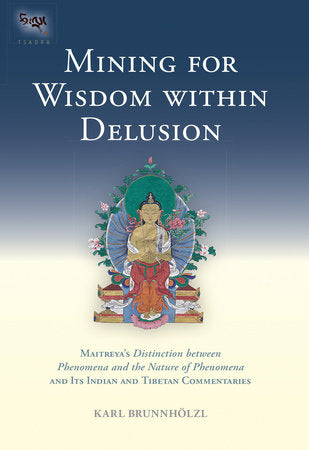 Mining for Wisdom within Delusion Hardcover by Karl Brunnholzl