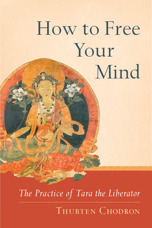 How to Free Your Mind Paperback by Thubten Chodron