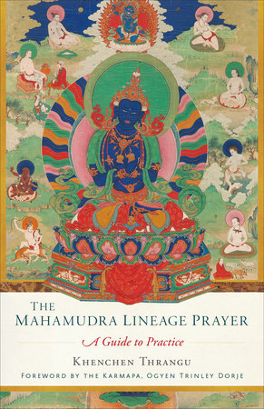 The Mahamudra Lineage Prayer Paperback by Khenchen Thrangu