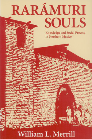 Raramuri Souls Paperback by William L. Merrill