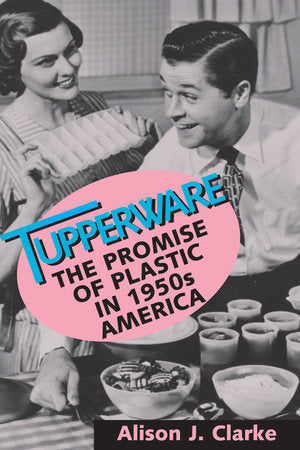 Tupperware Paperback by Alison J. Clarke