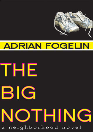 The Big Nothing Paperback by by Adrian Fogelin