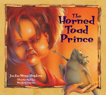 The Horned Toad Prince Paperback by by Jackie Mims Hopkins; illustrated by Michael Austin