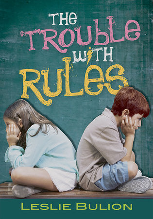 The Trouble with Rules Paperback by by Leslie Bulion