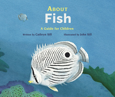 About Fish Paperback by by Cathryn Sill; illustrated by John Sill
