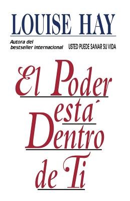 El Poder Esta Dentro De Ti Paperback by Louise Hay