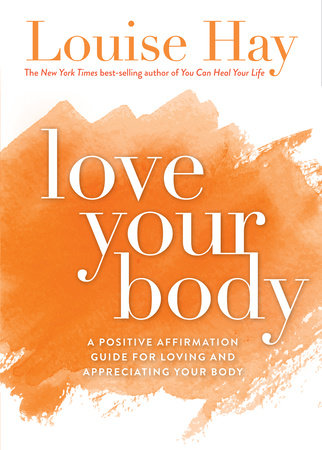 Love Your Body Paperback by Louise L. Hay