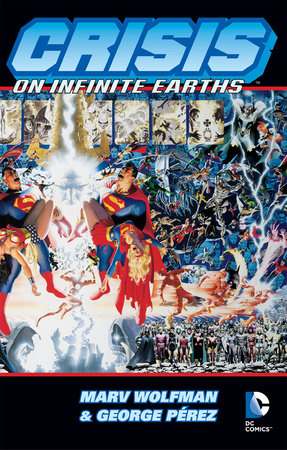 Crisis On Infinite Earths Paperback by Marv Wolfman; Illustrated by George Perez