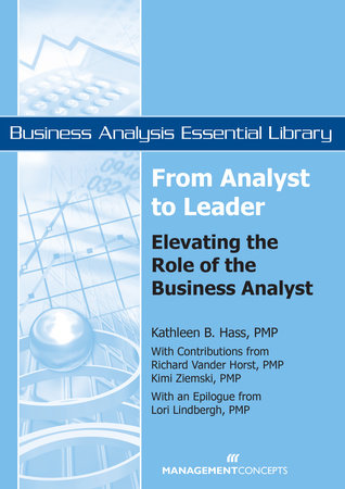 From Analyst to Leader Paperback by Kathleen B. Hass, PMP, Lori Lindbergh, PMP, Richard VanderHorst, PMP, & Kimi Ziemski