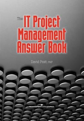 The IT Project Management Answer Book Paperback by David Pratt, PMP