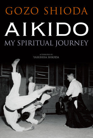 Aikido Hardcover by Gozo Shioda; Afterword by Yasuhisa Shioda
