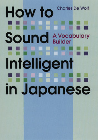 How to Sound Intelligent in Japanese Paperback by Charles De Wolf