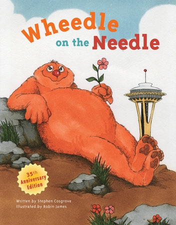 Wheedle on the Needle Hardcover by Stephen Cosgrove; illustrated by Robin James