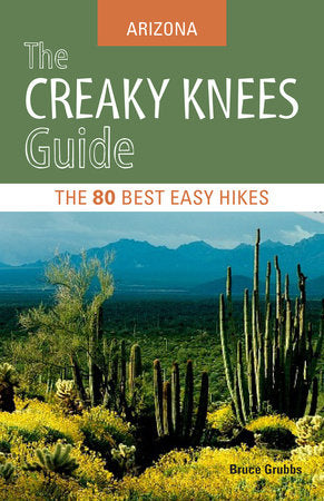 The Creaky Knees Guide Arizona Paperback by Bruce Grubbs