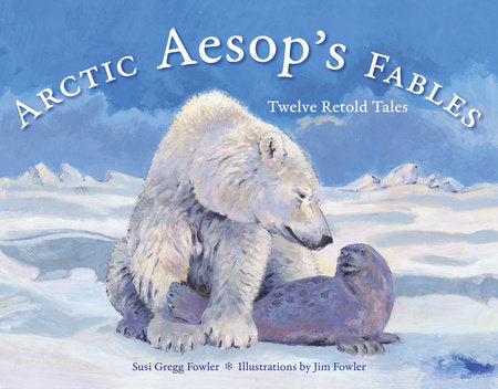 Arctic Aesop's Fables Paperback by Susi Gregg Fowler and Jim Fowler