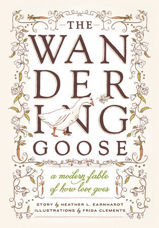 The Wandering Goose Hardcover by Heather L. Earnhardt